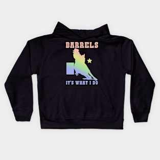 Barrels It's What I DO I Horseback Riding Kids Hoodie